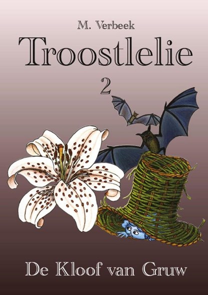 Troostlelie Deel 2: De Kloof van Gruw, M. Verbeek - Paperback - 9789082096729