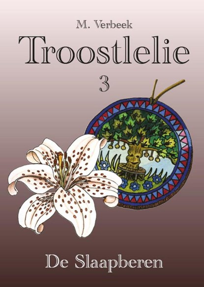 Troostlelie Deel 3: De slaapberen, M. Verbeek - Paperback - 9789082096743