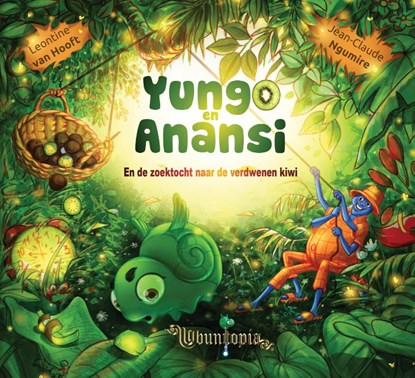 Yungo en Anansi, Leontine van Hooft ; Ubuntopia - Gebonden - 9789082098785