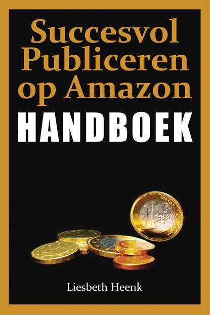 Handboek succesvol publiceren op amazon, Liesbeth Heenk - Ebook - 9789082103199