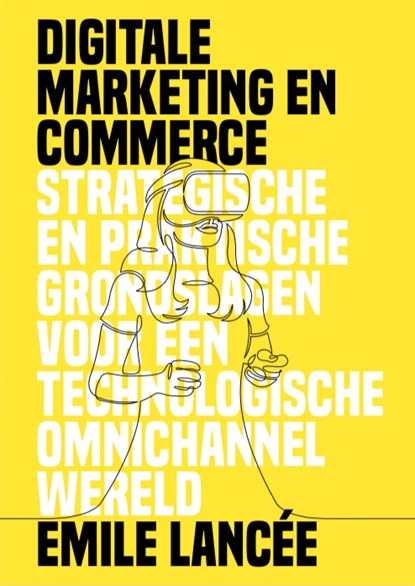 Digitale marketing en commerce, Emile Lancée - Gebonden - 9789082126068