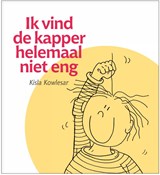 Ik vind de kapper helemaal niet eng - Kisla Kowlesar - 9789082128277