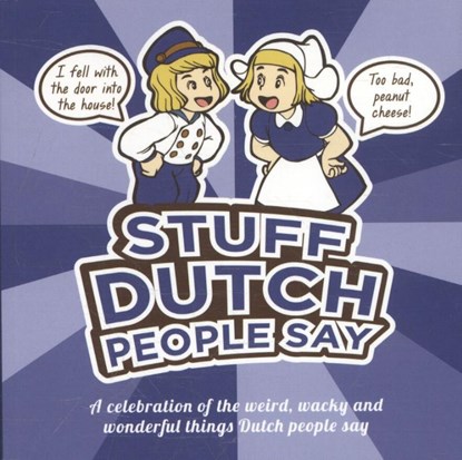 Stuff Dutch people say, Colleen Geske - Paperback - 9789082133622