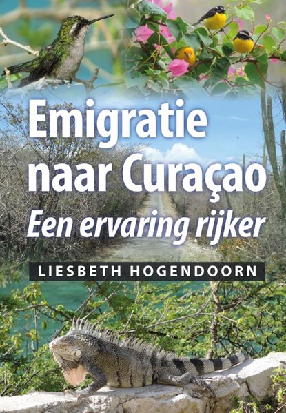 Emigratie naar Curaçao, Liesbeth Hogendoorn - Paperback - 9789082142624