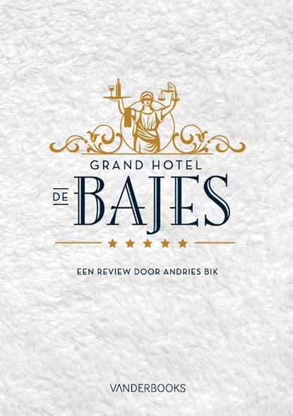Grand Hotel de Bajes, Andries Bik - Paperback - 9789082162530