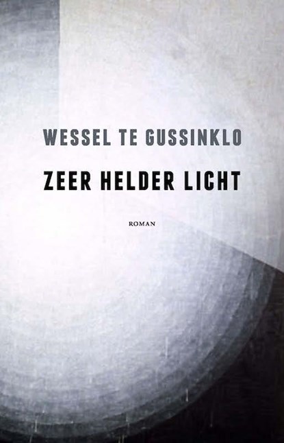 Zeer helder licht, Wessel te Gussinklo - Paperback - 9789082175103