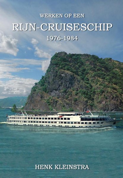 Wrken op een Rijn cruise schip 1976-1984, Hendrik Kleinstra - Paperback - 9789082184815