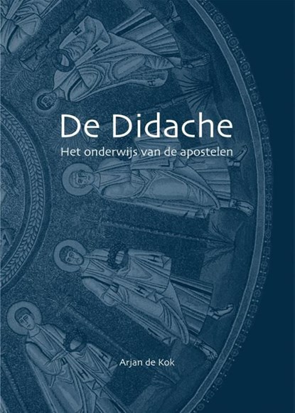 De didache, Arjan de Kok - Ebook - 9789082186932