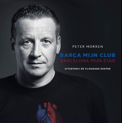 Barça mijn club, Peter Morren ; Raf Willems - Paperback - 9789082188653