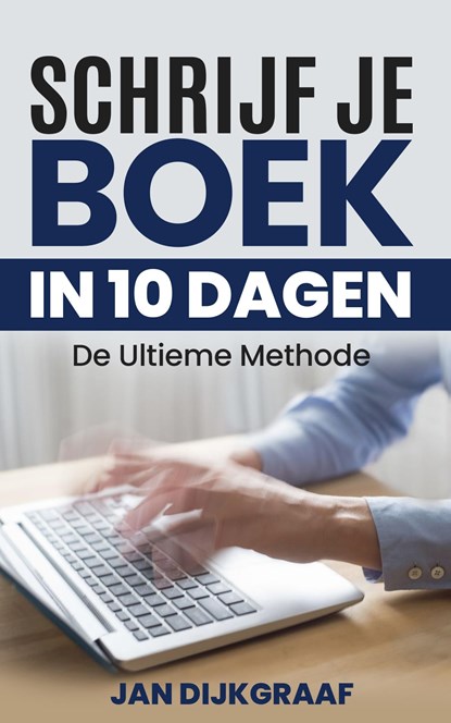 Schrijf je boek in 10 dagen, Jan Dijkgraaf - Ebook - 9789082195538