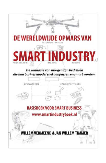 De wereldwijde opmars van Smart Industry, Willem Vermeend ; Jan Willem Timmer - Paperback - 9789082199369