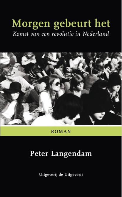 Morgen gebeurt het, Peter Langendam - Ebook - 9789082201628