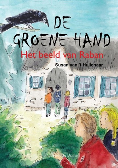 De Groene Hand Het beeld van Raban, Susan van 't Hullenaar - Gebonden - 9789082204513