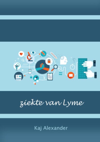 ziekte van Lyme | Eboek, Kaj Alexander de Vries - Ebook - 9789082204629