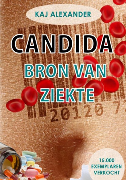 Candida, bron van ziekte, Kaj Alexander de Vries - Paperback - 9789082204636