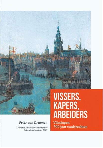 Vissers, kapers, arbeiders, Peter van Druenen - Gebonden - 9789082204803