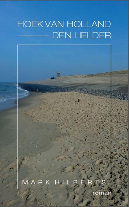 Hoek van Holland, Mark Hilberts - Paperback - 9789082205206