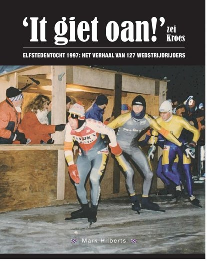 'It giet oan', zei Kroes!, Mark Hilberts - Paperback - 9789082205220