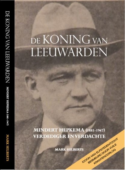 De koning van Leeuwarden, Mark Hilberts - Paperback - 9789082205244