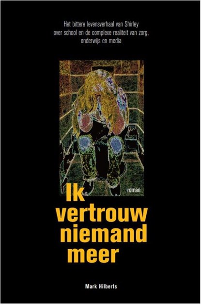 Ik vertrouw niemand meer, Mark Hilberts - Paperback - 9789082205275