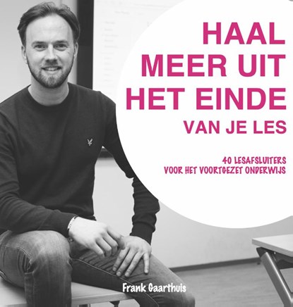 Haal meer uit het einde van je les, Frank Gaarthuis - Paperback - 9789082219265