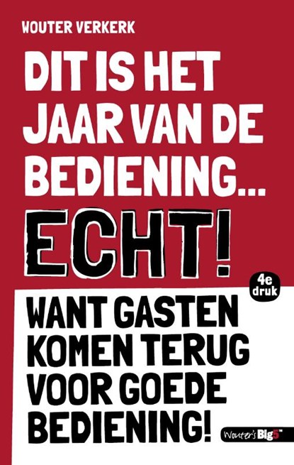 Dit is het jaar van de bediening... echt!, Wouter Verkerk - Paperback - 9789082219920