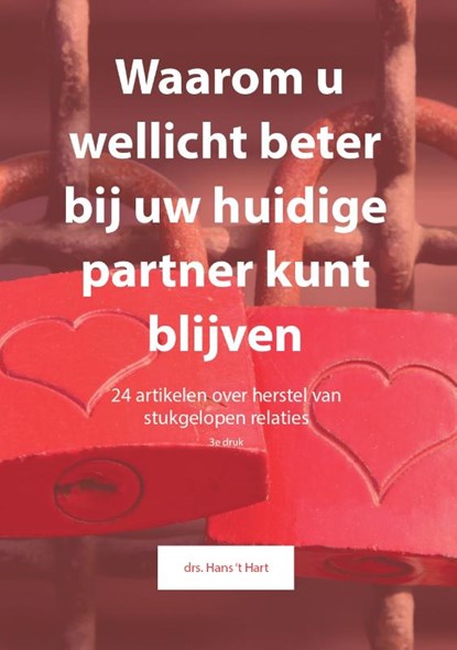Waarom u wellicht beter bij uw huidige partner kunt blijven, Hans 't Hart - Paperback - 9789082240863