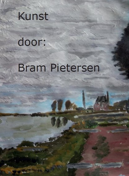 Kunst door Bram Pietersen, Bram Pietersen - Paperback - 9789082245608