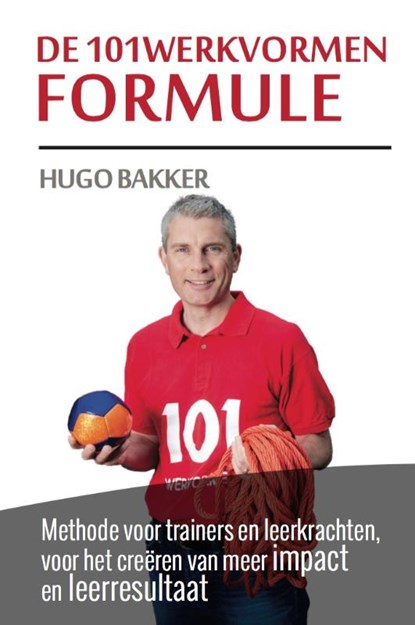 De 101werkvormen formule, Hugo Bakker - Paperback - 9789082249309