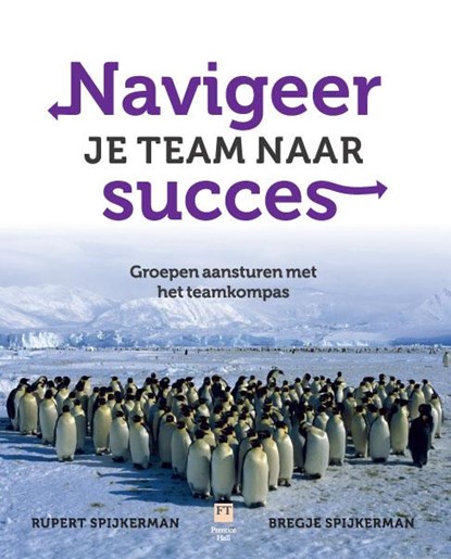 Navigeer je team naar succes, Rupert Spijkerman ; Bregje Spijkerman - Paperback - 9789082257816