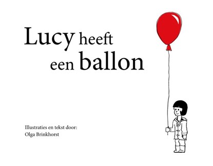 Lucy heeft een ballon, Olga Brinkhorst - Gebonden - 9789082267808