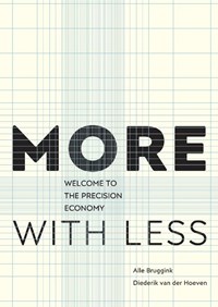 More with less | Alle Bruggink ; Diederik van der Hoeven | 