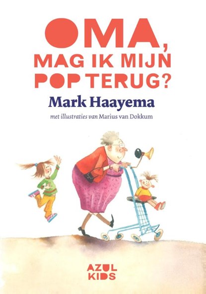Oma, mag ik mijn pop terug ?, Mark Haayema - Gebonden - 9789082283402