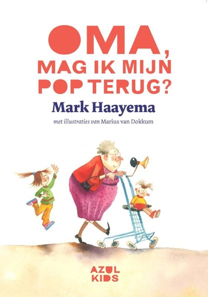 Oma, mag ik mijn pop terug?, Mark Haayema ; Azul Kids - Gebonden - 9789082283440