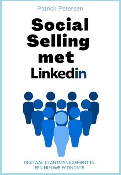 Social Selling met LinkedIn, Patrick Petersen - Paperback - 9789082298147