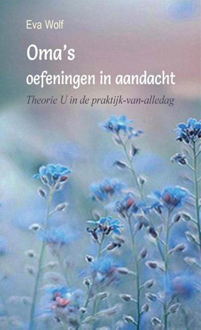 Oma's oefeningen in aandacht, Eva Wolf - Paperback - 9789082303209