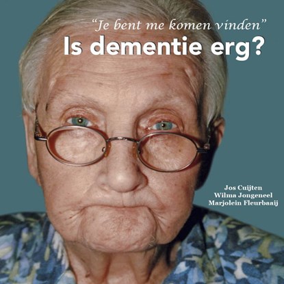 Is dementie erg?, Jos Cuijten - Paperback - 9789082306408