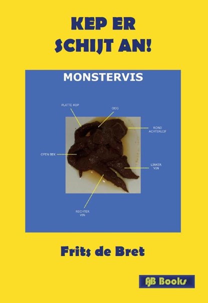Kep er schijt an!, Frits de Bret - Paperback - 9789082309348