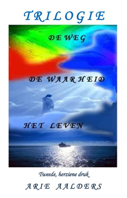 De Weg - De Waarheid - Het leven, Arie Aalders - Paperback - 9789082310153