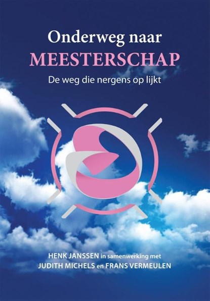 Onderweg naar meesterschap, Henk Janssen ; Judith Michels ; Frans Vermeulen - Ebook - 9789082314618
