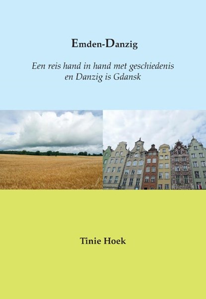 Emden - Danzig, Tinie Hoek - Paperback - 9789082316162