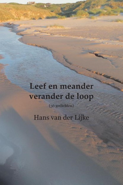 Leef en meander - verander de loop, Hans van der Lijke - Paperback - 9789082316186