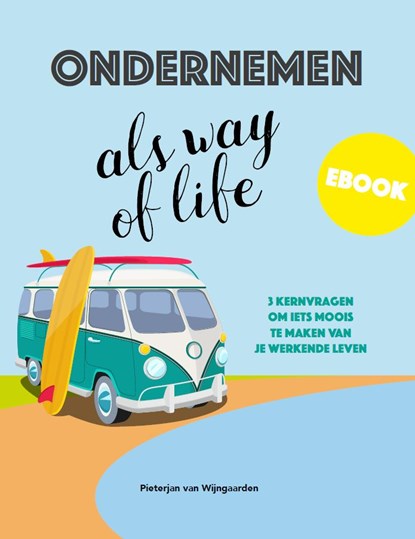 Ondernemen als way of life, Pieterjan van Wijngaarden - Ebook - 9789082326185