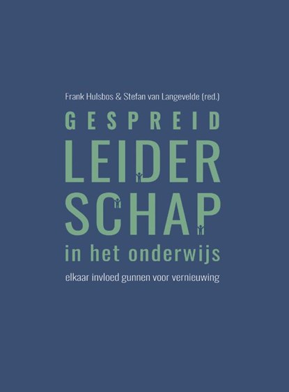 Gespreid leiderschap in het onderwijs, Frank Hulsbos ; Stefan van Langevelde ; Mara Spruyt ; Ans Grotendorst - Gebonden - 9789082326192