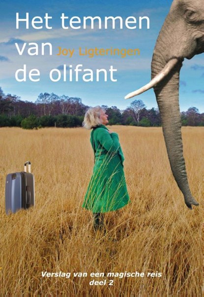 Het temmen van de olifant 2 Verslag van een magische reis, Joy Ligteringen - Paperback - 9789082328110