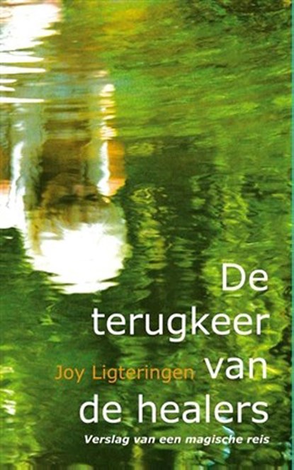 De terugkeer van de healers, Joy Ligteringen - Ebook - 9789082328134