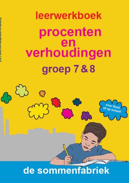 Procenten en verhoudingen groep 7 & 8 Leerwerkboek, Liesbeth van der Plas - Paperback - 9789082328325