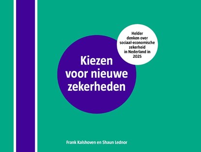 Kiezen voor nieuwe zekerheden, Frank Kalshoven ; Shaun Lednor - Paperback - 9789082329315