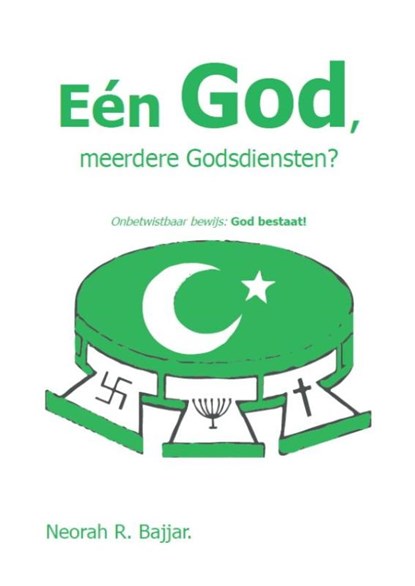 Een God, meerdere Goddiensten?, Neorah R. Bajjar - Paperback - 9789082361803