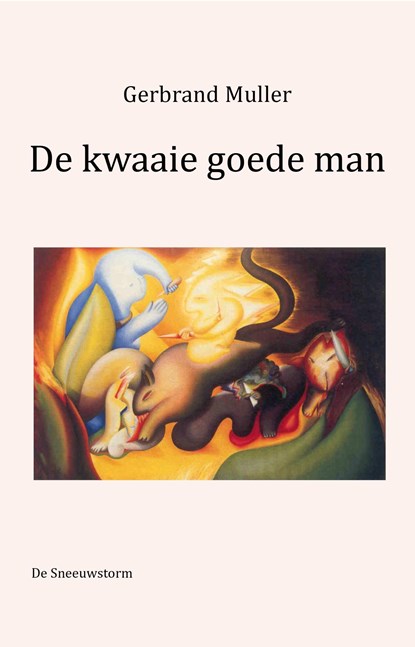 De kwaaie goede man, Gerbrand Muller - Ebook Adobe PDF - 9789082362763